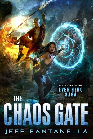 [The Ever Hero Saga 01] • The Chaos Gate (The Ever Hero Saga Book 1)